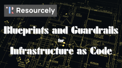 Resourcely Guardrails and Blueprints